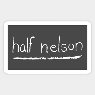 Half Nelson Magnet